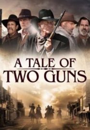 ดูหนังออนไลน์ฟรี A Tale of Two Guns (2022)